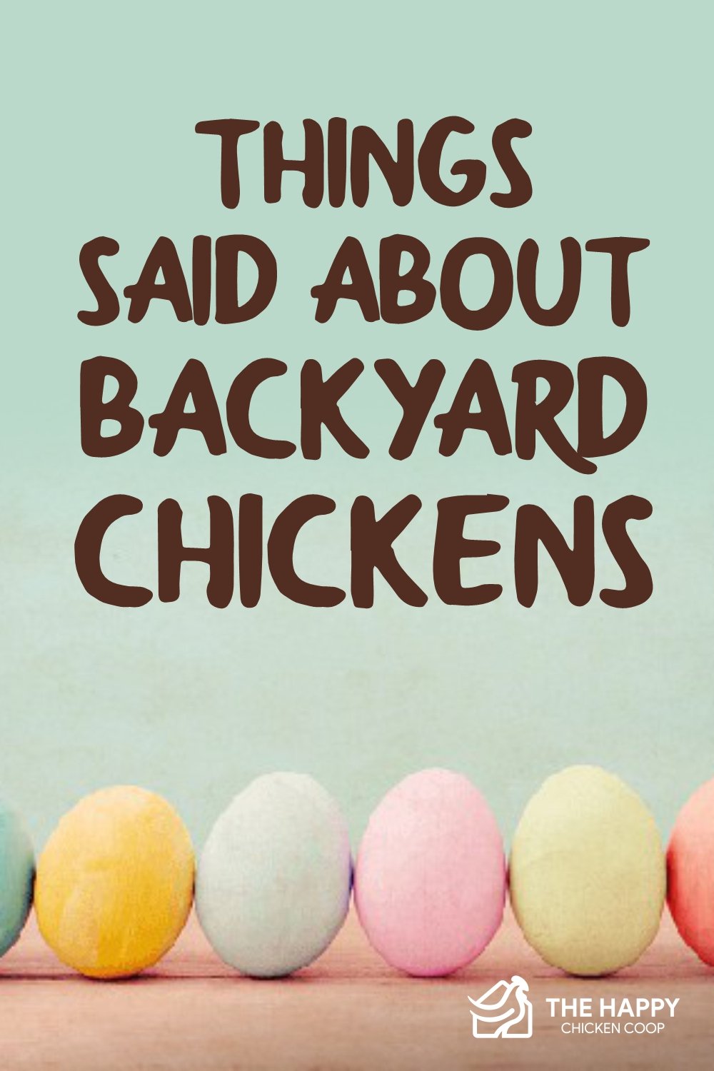 Things Said About Backyard Chickens