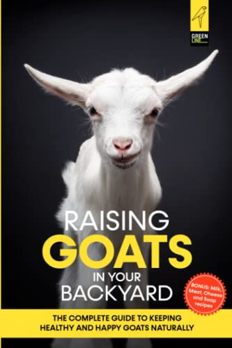 books on goat farming - raising goats in your backyard